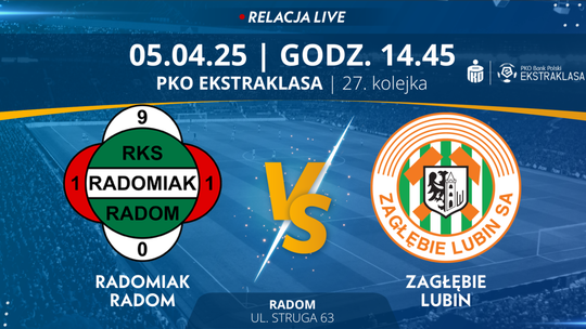 Radomiak Radom - Zagłębie Lubin (relacja LIVE) 