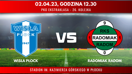 Wisła Płock - Radomiak Radom (relacja LIVE)