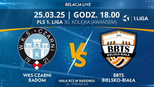 WKS Czarni Radom - BBTS Bielsko-Biała (relacja LIVE) 