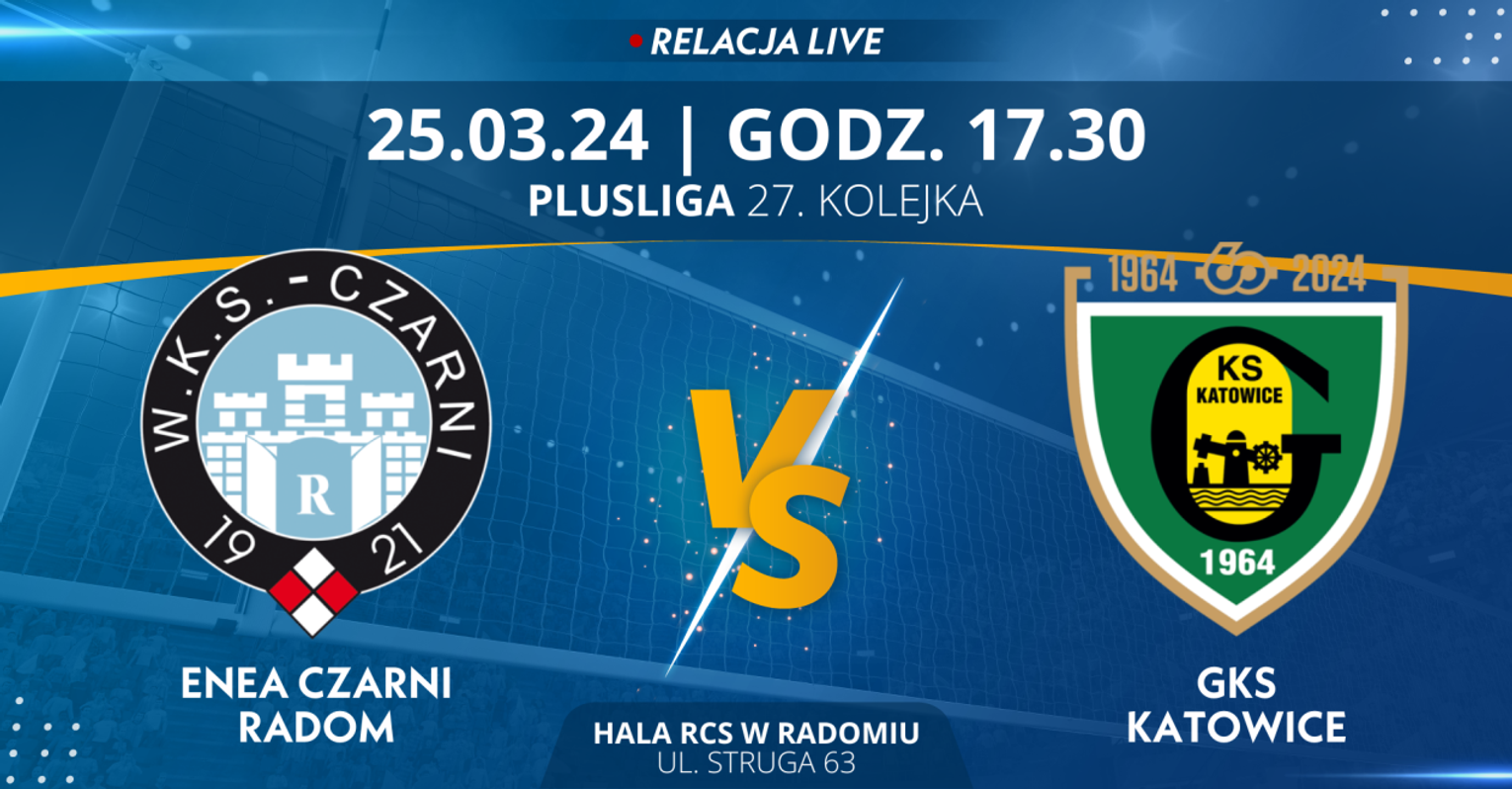 Enea Czarni Radom - GKS Katowice (relacja LIVE) 