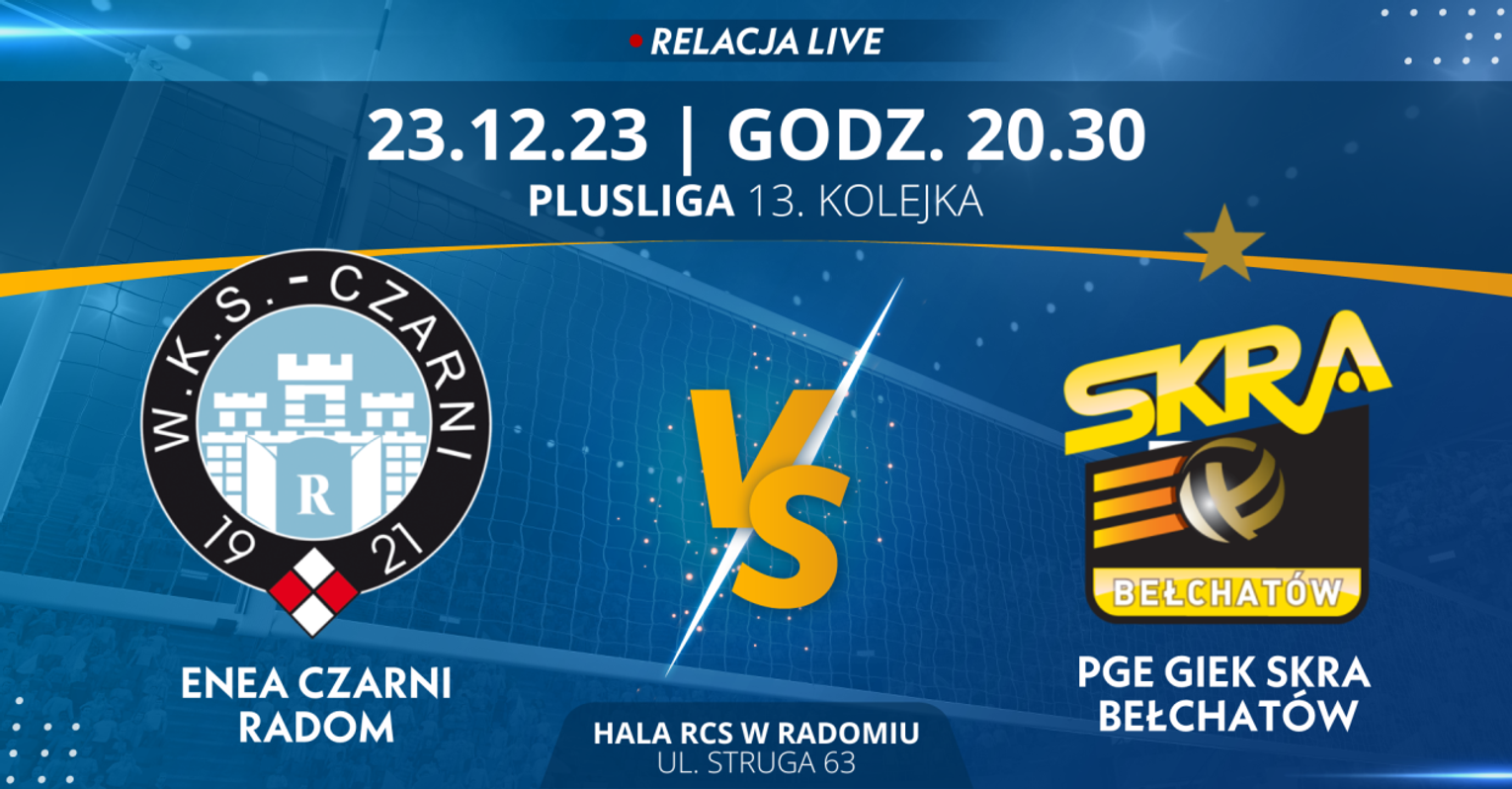Enea Czarni Radom - PGE GiEK Skra Bełchatów (relacja LIVE) Enea Czarni Radom - PGE GiEK Skra Bełchatów (relacja LIVE)