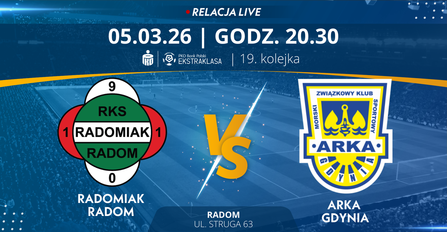 Radomiak Radom - Arka Gdynia (relacja LIVE)