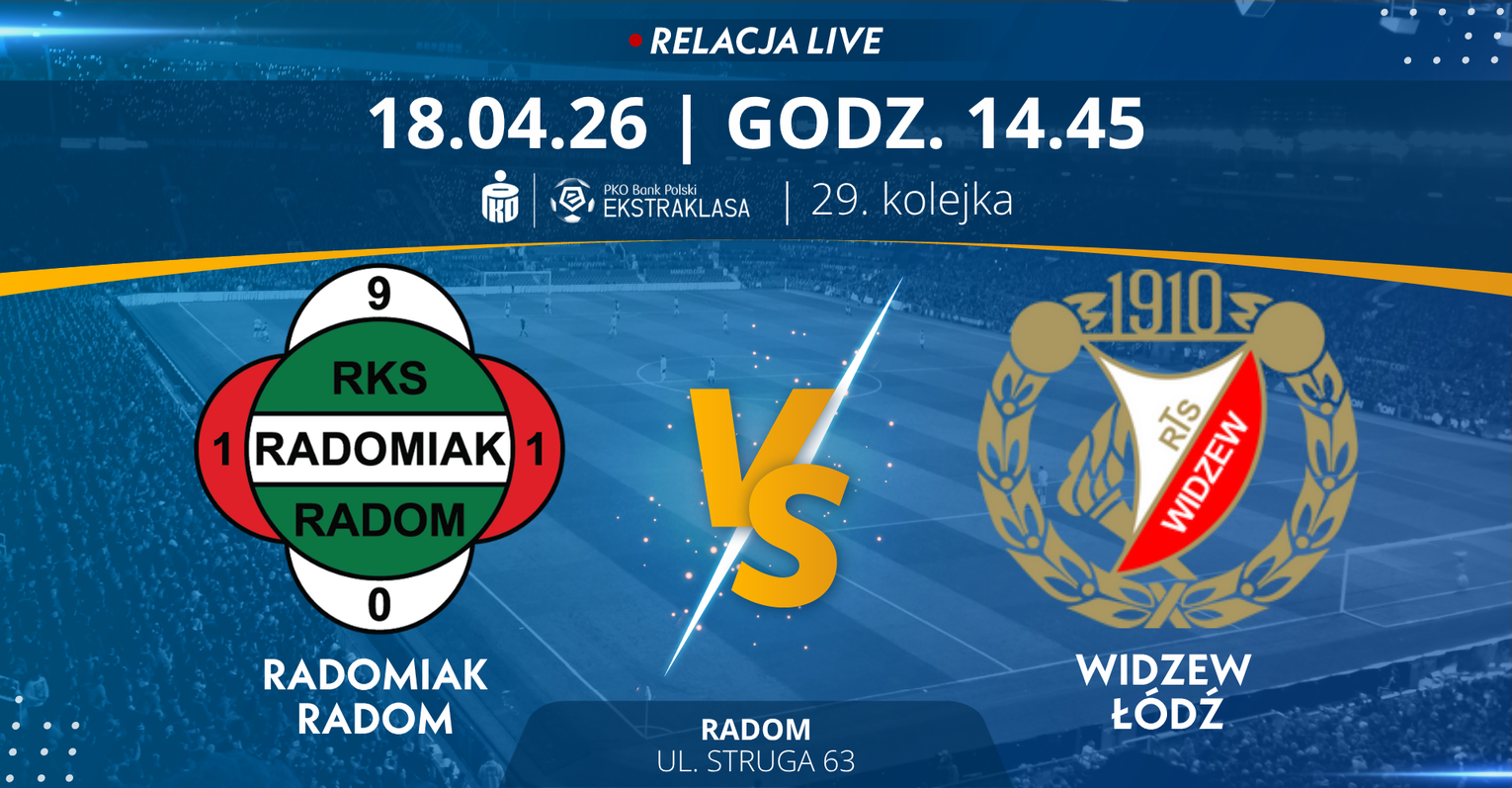 Radomiak Radom - Widzew Łódź (relacja LIVE)