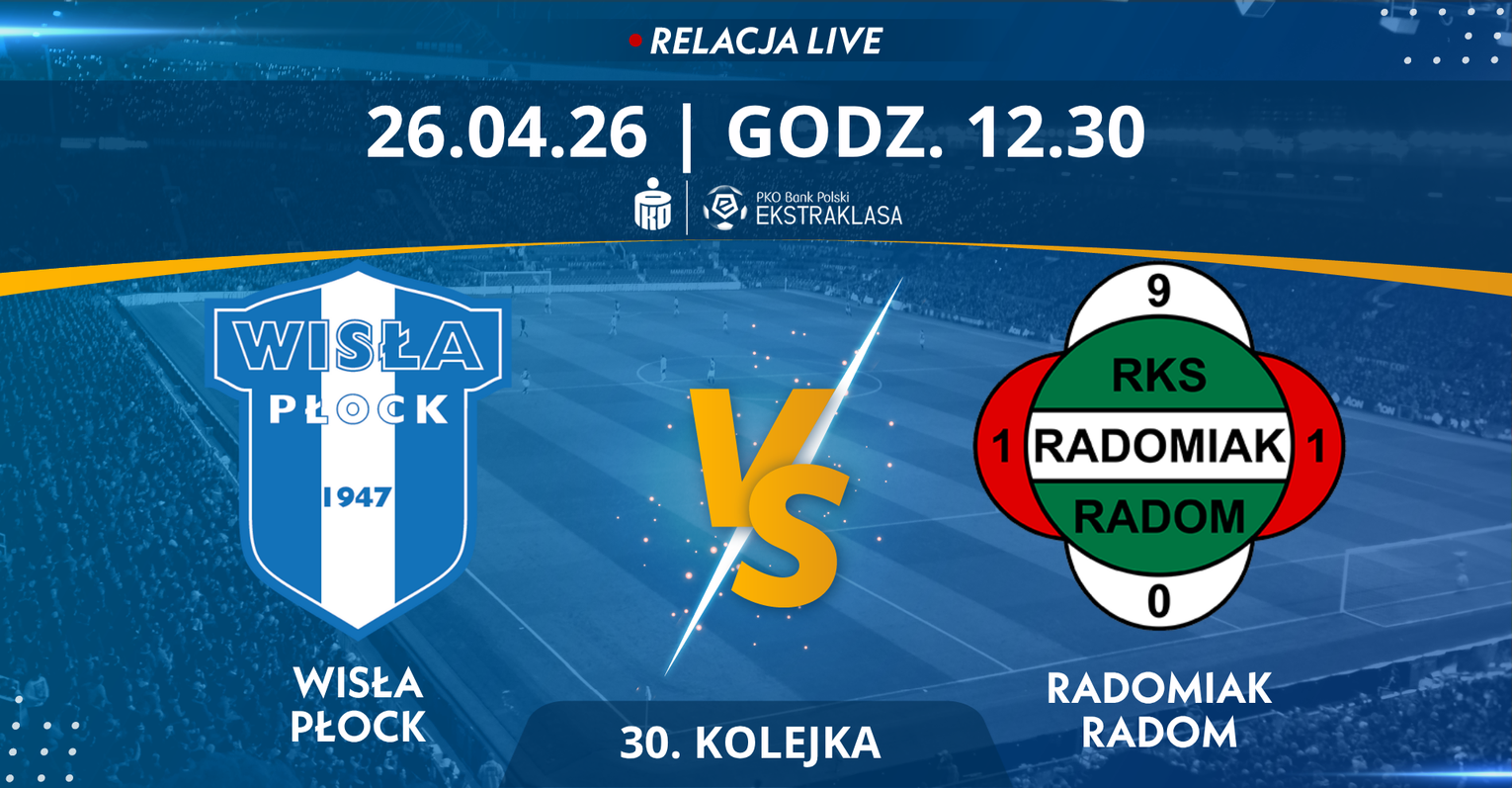 Wisła Płock - Radomiak Radom (relacja LIVE)