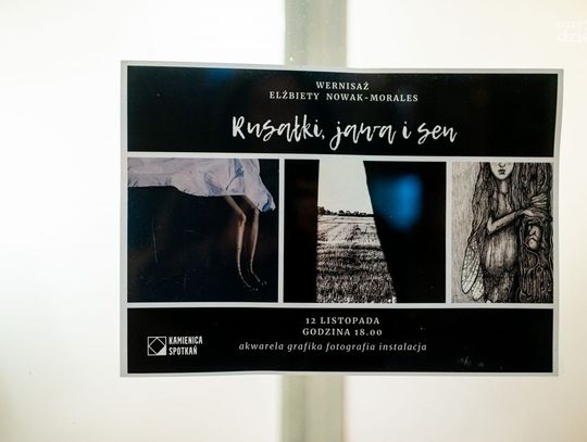 "Rusałki, jawa i sen" wystawa Eli Nowak-Morales w Kamienicy Spotkań (zdjęcia)